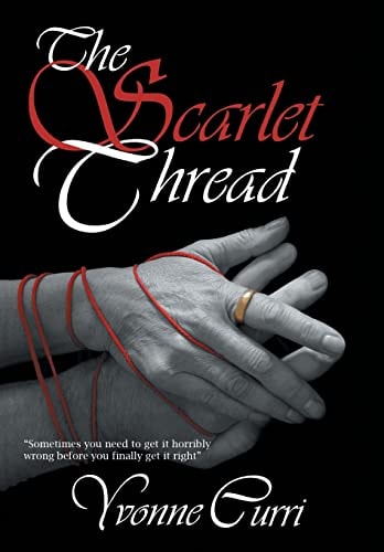 The Scarlet Thread Sometimes You Need to Get It Horribly Wrong Before You Finally Get It Right.
