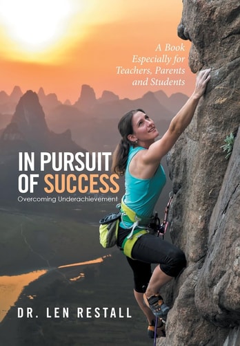 In Pursuit of Success-Overcoming Underachievement A Book Especially for Teachers, Parents and Students