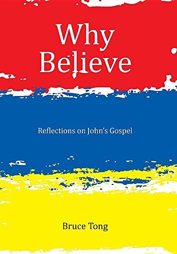 Why Believe Reflections on John's Gospel