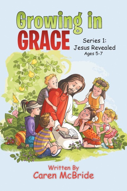 Growing in Grace: Series 1: Jesus Revealed