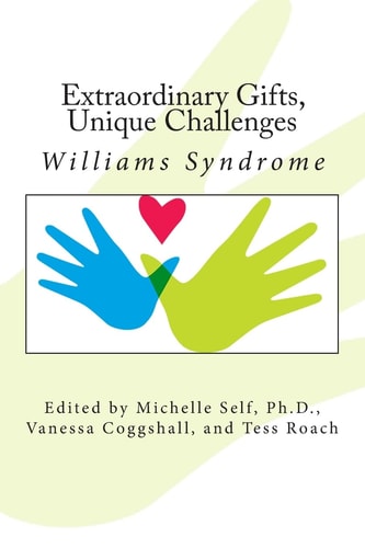 Extraordinary Gifts, Unique Challenges Williams Syndrome