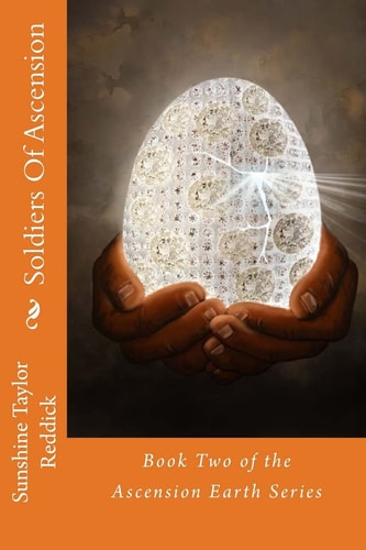 Soldiers Of Ascension Book Two of the Ascension Earth Series