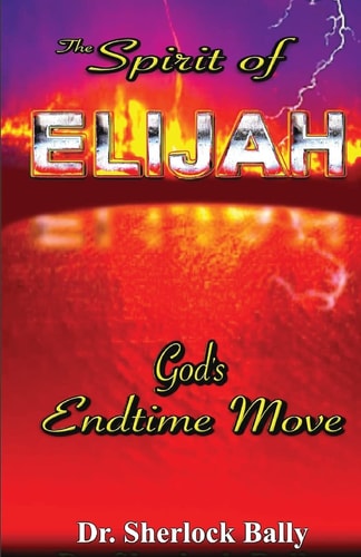 The Spirit of Elijah God's End Time Move
