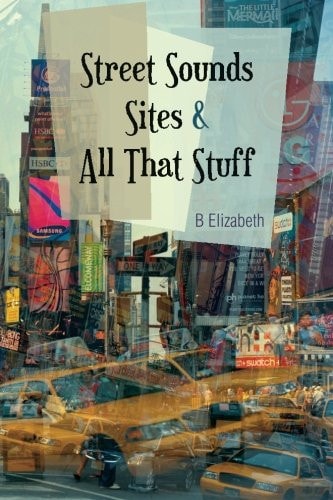 Street Sounds Sites and All That Stuff Poems for the Soul