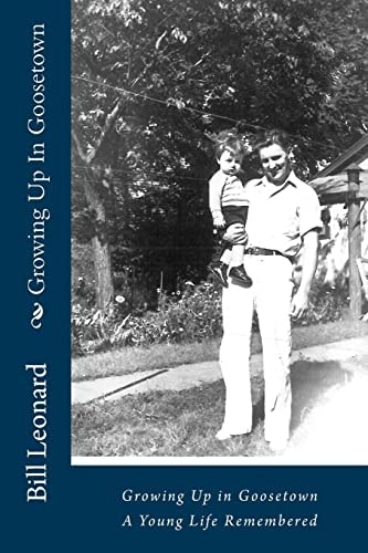 Growing Up In Goosetown A Young Life Partially Remembered