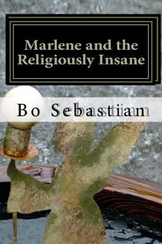 Marlene and the Religiously Insane