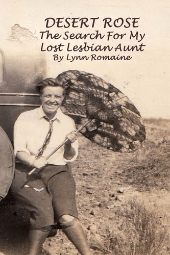 Desert Rose - The Search For My Lost Lesbian Aunt