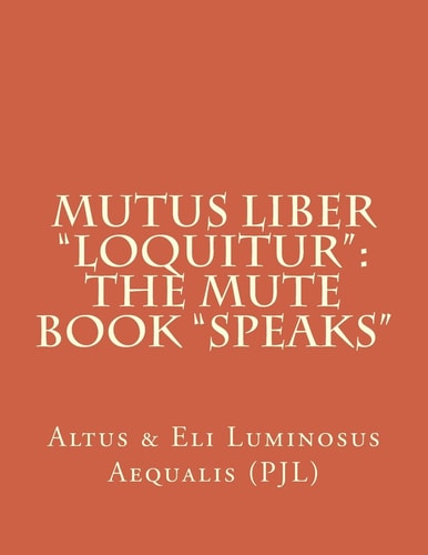 Mutus Liber "Loquitur" Mute Book "Speaks"