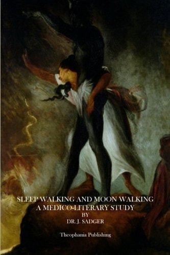 Sleep Walking and Moon Walking A Medico-Literary Study