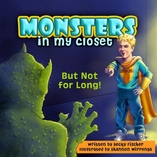 Monsters in My Closet But Not for Long!