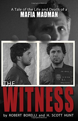 The Witness A Tale of the Life and Death of a Mafia Madman
