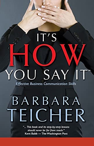 It's HOW You Say It Effective Business Communication Skills