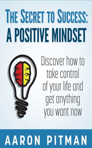 The Secret to Success A Positive Mindset