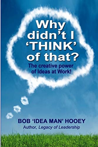 Why Didn't I THINK of That? The Creative Power of Ideas at Work!