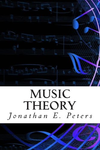 Music Theory An In-Depth and Straight Forward Approach to Understanding Music