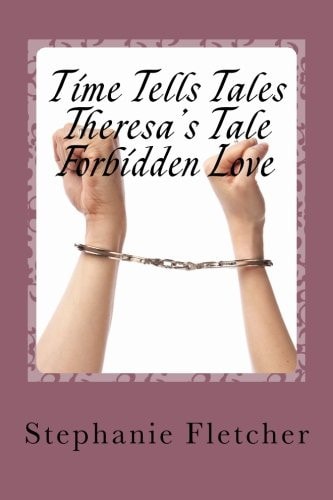 Time Tells Tales - Theresa's Tale Forbidden Love