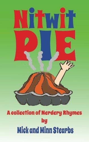 Nitwit Pie A Collection of Nerdery Rhymes