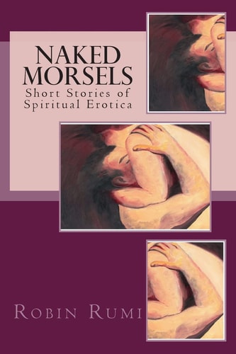 Naked Morsels Short Stories of Spiritual Erotica