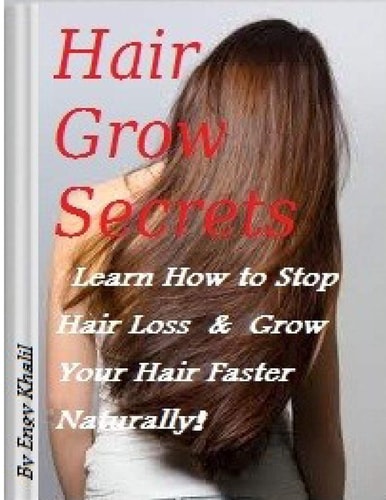 Hair Grow Secrets Guide Stop Hair Loss and Regrow Your Hair Faster Naturally