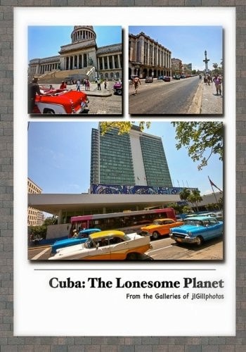 Cuba The Lonesome Planet: From the Galleries of JlGillphotos