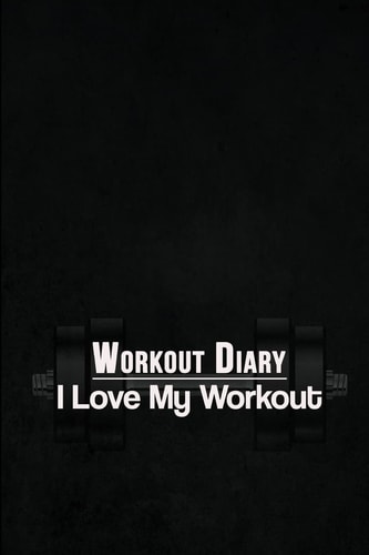 Workout Diary I Love My Workout