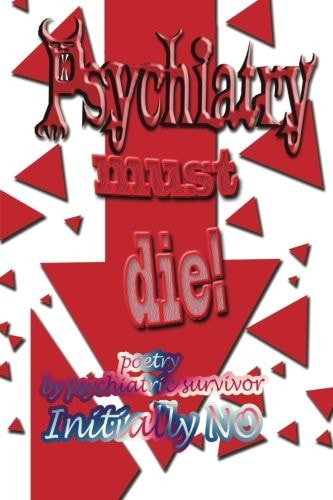 Psychiatry Must Die!