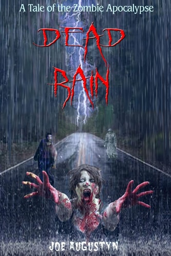 Dead Rain A Tale of the Zombie Apocalypse