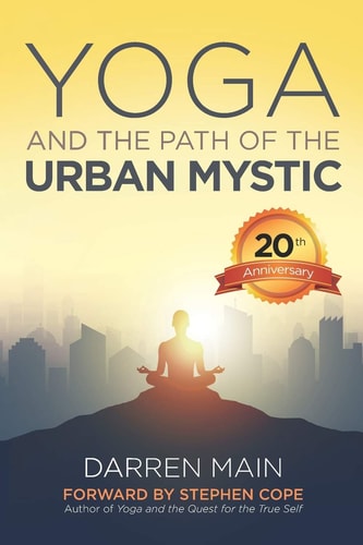 Yoga and the Path of the Urban Mystic 4th Edition