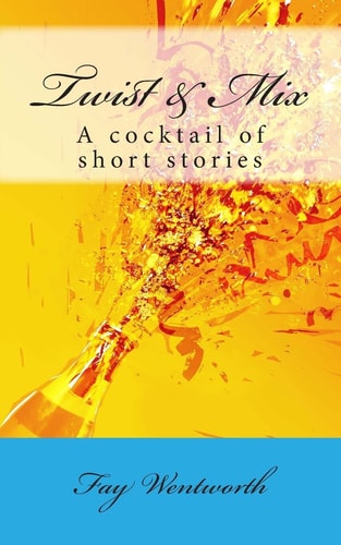 Twist and Mix A Cocktail of Short Stories