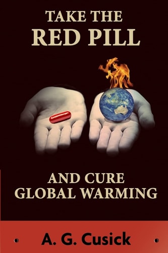 Take the Red Pill ... and Cure Global Warming