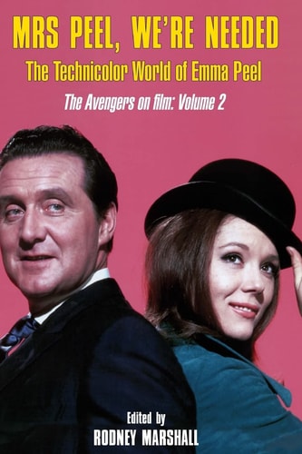 Mrs Peel, We're Needed The Technicolor World of Emma Peel