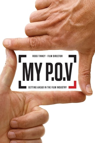 My P. O. V. Getting Ahead in the Film Industry