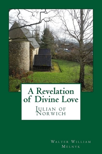 A Revelation of Divine Love Julian of Norwich