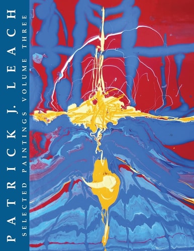 Patrick J. Leach Selected Paintings Volume Three