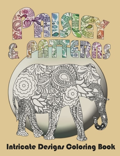 Paisley and Patterns Intricate Designs Coloring Book