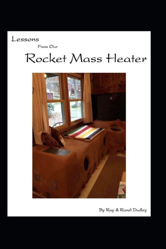 Lessons from Our Rocket Mass Heater Tips, Lessons and Resources from Our Build