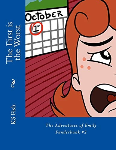 The First Is the Worst The Adventures of Emily Funderbunk #2