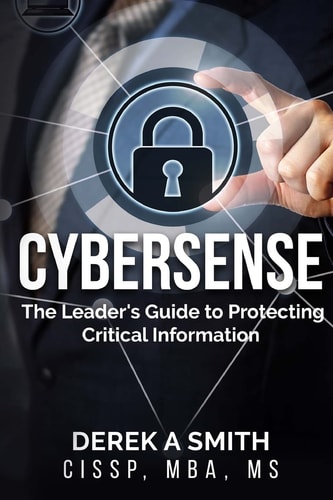 Cybersense The Leader's Guide to Protecting Critical Information