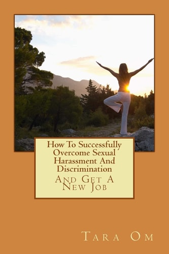 How To Successfully Overcome Sexual Harassment And Discrimination (And Get A New Job)