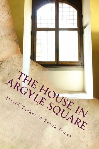 The House in Argyle Square Short Tales for the Journey