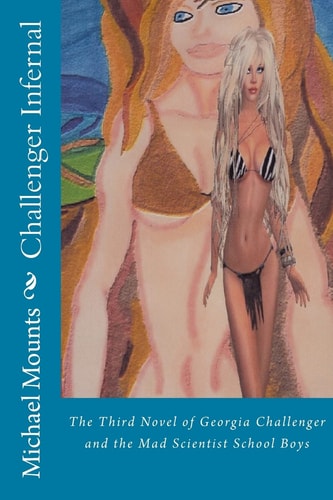 Challenger Infernal The Third Book of the Mad Scientist School Boys Trilogy
