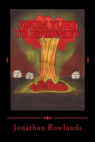 From Yurt To Eternity