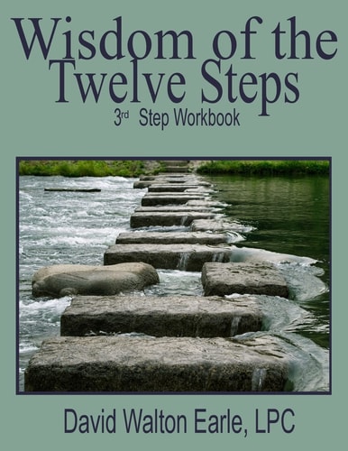 Wisdom of the Twelve Steps-III 3rd Step -Workbook