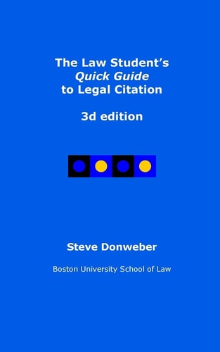 The Law Student's Quick Guide to Legal Citation, 3d Edition