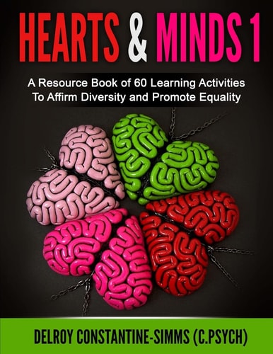 Hearts and Minds A Resource Book Of 60 Learning Activities To Affirm Diversity and Promote Equality