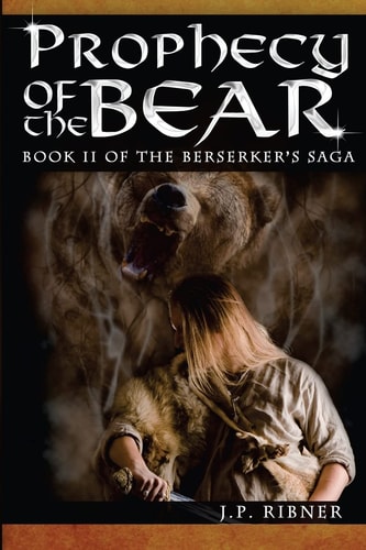 Prophecy of the Bear Book II of the Berserker's Saga