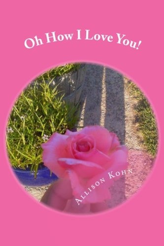 Oh How I Love You! What I Wish I Knew When I Was a Girl