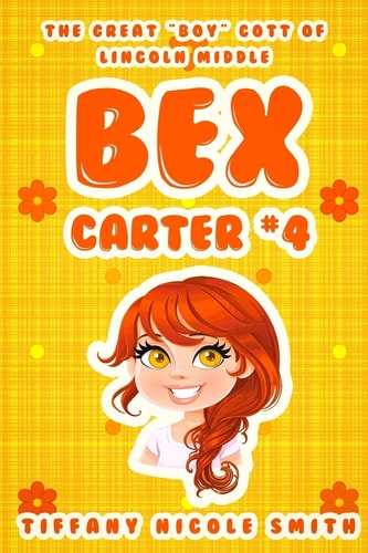 Bex Carter 4 The Great "BOY"cott of Lincoln Middle: The Bex Carter Series