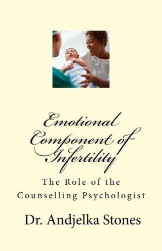 Emotional Component of Infertility The Role of the Counselling Psychologist