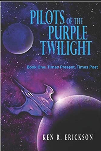 Pilots of the Purple Twilight Book One: Times Present, Times Past
